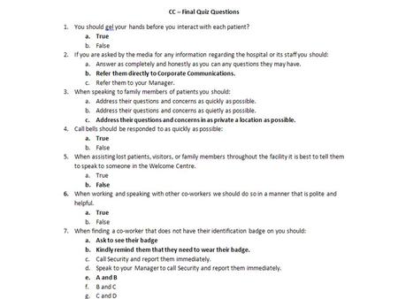 Example: Changing Multiple Choice, T/F question into a scenario. Original version: You should gel your hands before you interact with each patient? True.