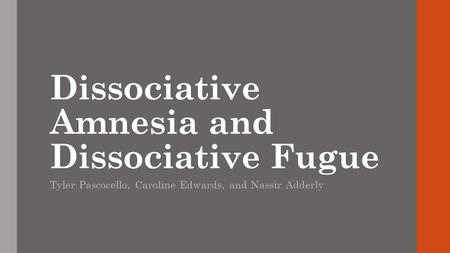 Dissociative Amnesia and Dissociative Fugue