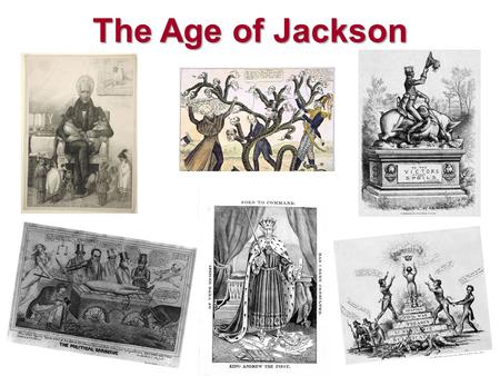 The Age of Jackson.