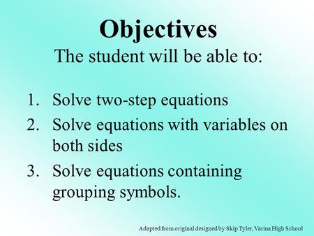 Objectives The student will be able to: