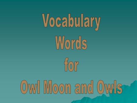 A - To move quickly around the room B - To guess an answer C- An open space in the woods or a forest D – To make something very clean.