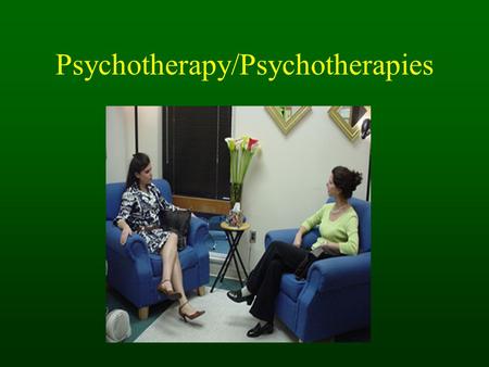 Psychotherapy/Psychotherapies. Overview What is psychotherapy? Who does psychotherapy? Approaches to psychotherapy. Classification of psychotherapies.