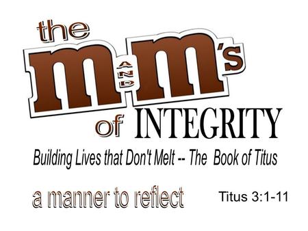 Titus 3:1-11. a manner to reflect -- Titus 3:1-11 3:1 Remind the people to be subject to rulers and authorities, to be obedient, to be ready to do whatever.