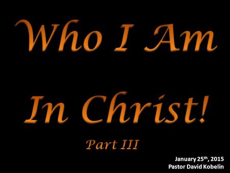 January 25 th, 2015 Pastor David Kobelin. I.Living It! – How have you lived being either a.Salt & Light.