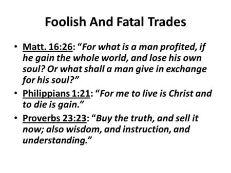 Foolish And Fatal Trades