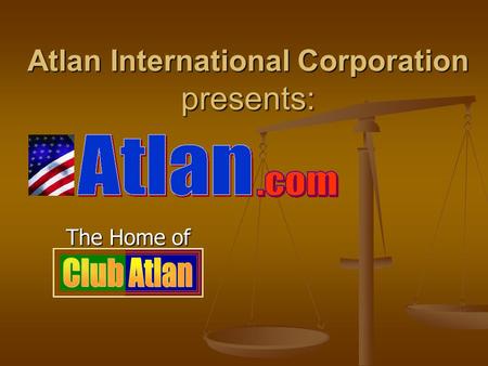 Atlan International Corporation presents: The Home of.