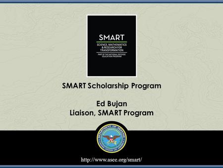 SMART Scholarship Program Ed Bujan Liaison, SMART Program.