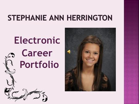 Electronic Career Portfolio.  1. Resume  2. Career Summary  3. Career Preparation  4. Awards and Honors  9. Community and Volunteer Activities 