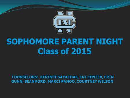 COUNSELORS: KERINCE SAYACHAK, JAY CENTER, ERIN GUNN, SEAN FORD, MARCI PANOO, COURTNEY WILSON COUNSELORS: KERINCE SAYACHAK, JAY CENTER, ERIN GUNN, SEAN.