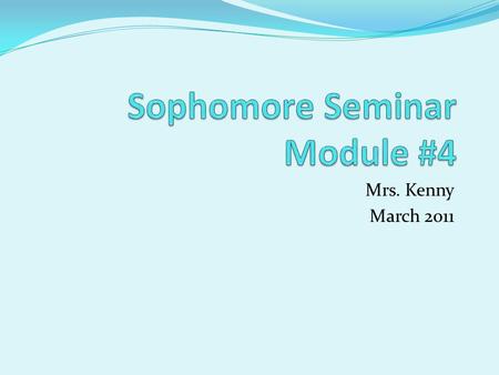 Mrs. Kenny March 2011. Using what we know… small group activity Consider right-brain/left-brain and multiple intelligences… What would it be good to focus.