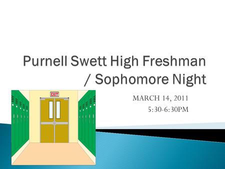 MARCH 14, 2011 5:30-6:30PM  STUDENT MUST HAVE 28 CREDITS TO GRADUATE  ENGLISH – 4 CREDITS  MATH -4 CREDITS  SCIENCE – 3 CREDITS  SOCIAL STUDIES.