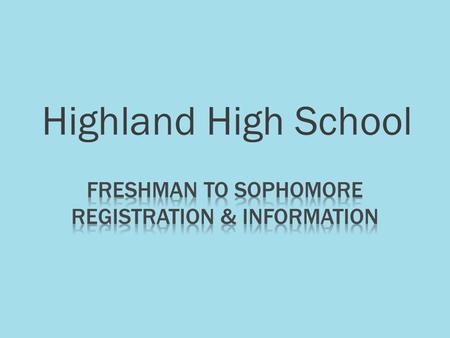 Highland High School. INFINITE CAMPUS STUDENT PORTAL  OPENS FOR COURSE SELECTION DATA ENTRY 1/16/2015  CLOSES TO ALL STUDENTS ON 2/1/2015  ALL STUDENTS.