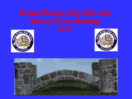 Stone Bridge High School Spring Parent Meeting 2012.