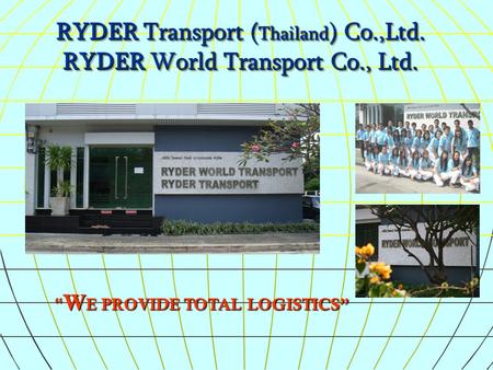 “WE PROVIDE TOTAL LOGISTICS”