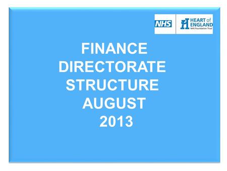 21/04/2015 FINANCE DIRECTORATE STRUCTURE AUGUST 2013 FINANCE DIRECTORATE STRUCTURE AUGUST 2013.