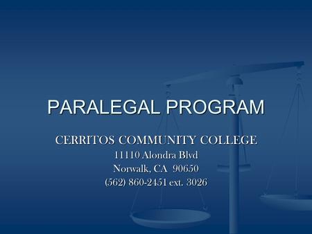 PARALEGAL PROGRAM CERRITOS COMMUNITY COLLEGE 11110 Alondra Blvd Norwalk, CA 90650 (562) 860-2451 ext. 3026.