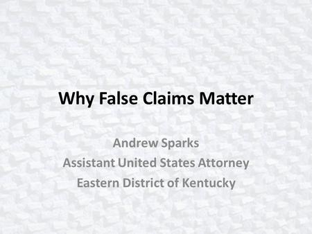 Why False Claims Matter