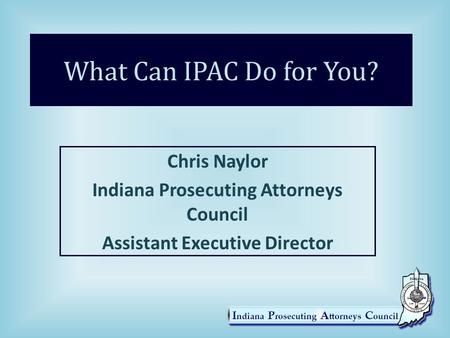 Indiana Prosecuting Attorneys Council Assistant Executive Director