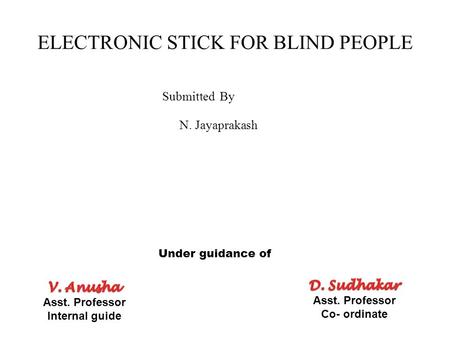 ELECTRONIC STICK FOR BLIND PEOPLE