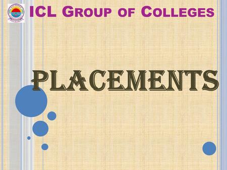 ICL G ROUP OF C OLLEGES PLACEMENTS. C OMPANIES CAME FOR RECRUITMENT Airtel Tata Docomo Infoage Technology Finstem Tech Naitra 9I Technology Earth Infra.