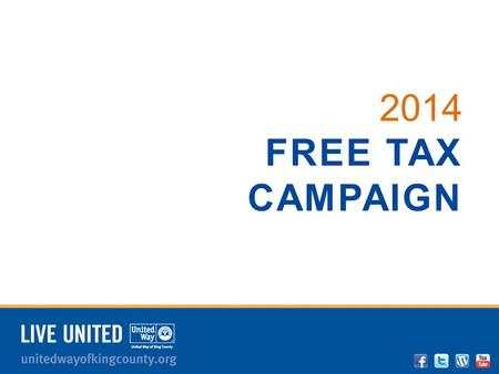 Unitedwayofkingcounty.org 2014 FREE TAX CAMPAIGN.