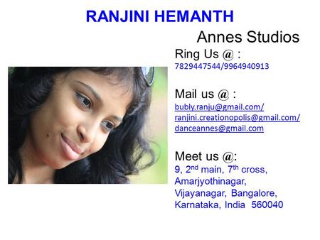 RANJINI HEMANTH Annes Studios Ring : Mail : Meet