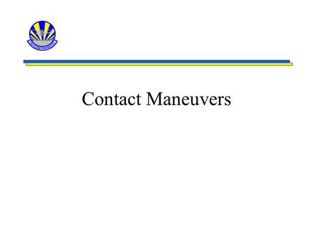 Contact Maneuvers.