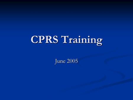 CPRS Training June 2005. Patient Select Screen Patient name, SSN, Last 4 Setup Default lists Process Notifications.