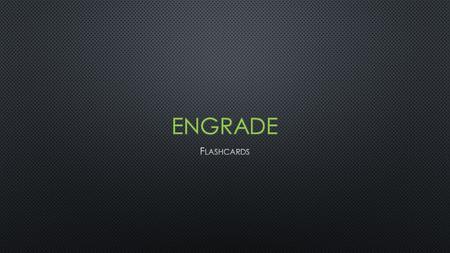 The following slides will lead you through the process of creating and assigning flashcards in Engrade. Engrade’s Help section of Flashcards Engrade’s.