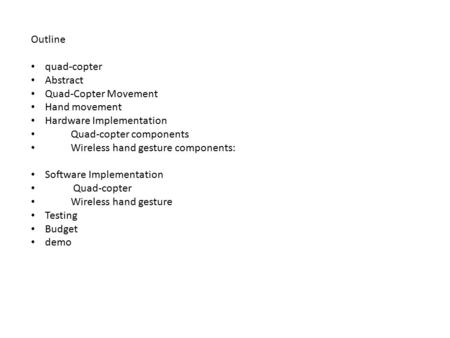 Outline quad-copter Abstract Quad-Copter Movement Hand movement