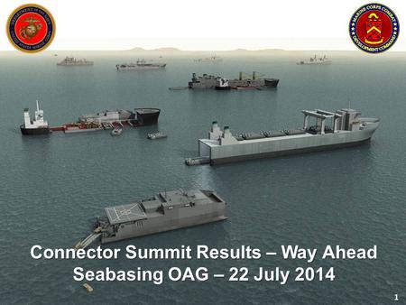 Connector Summit Results – Way Ahead Seabasing OAG – 22 July 2014