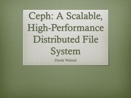 Ceph: A Scalable, High-Performance Distributed File System