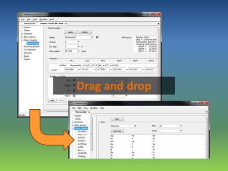 Drag and drop. You can use TEdit to drag entries from one thermo dataset (the source) into another (the target). Open both datasets in TEdit and select.