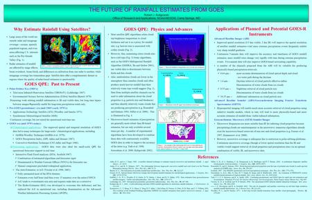 THE FUTURE OF RAINFALL ESTIMATES FROM GOES GOES QPE: Past to Present Robert J. Kuligowski Office of Research and Applications, NOAA/NESDIS, Camp Springs,