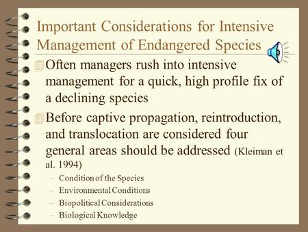 Important Considerations for Intensive Management of Endangered Species 4 Often managers rush into intensive management for a quick, high profile fix of.