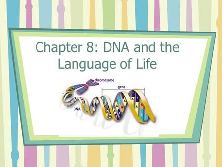 Chapter 8: DNA and the Language of Life. Fredrick Griffith In 1928, Fredrick Griffith was studying two forms or strain of a bacterial species: one strain.