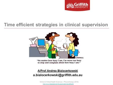 A/Prof Andrea Bialocerkowski  Time efficient strategies in clinical.