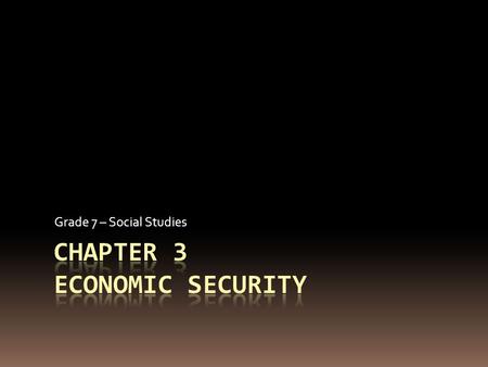 Grade 7 – Social Studies. IMPORTANT TERMS IN CHAPTER 1. SocialismSee Question #5 (Very Important) 2. Capitalism See Question #5 (Very Important) 3. Capital.