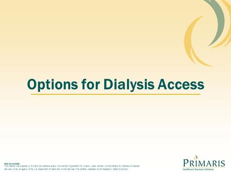 MO-10-13-CKD This material was prepared by Primaris, the Medicare Quality Improvement Organization for Missouri, under contract with the Centers for Medicare.