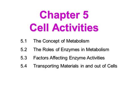 Chapter 5 Cell Activities