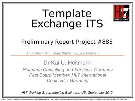 © 2012 Health Level Seven ® International. All Rights Reserved. HL7 and Health Level Seven are registered trademarks of Health Level Seven International.