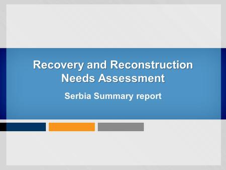 Recovery and Reconstruction Needs Assessment Serbia Summary report.