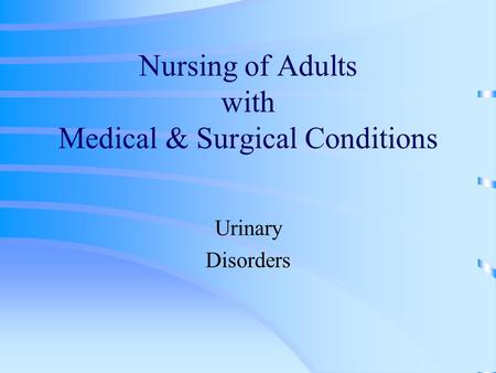 Nursing of Adults with Medical & Surgical Conditions