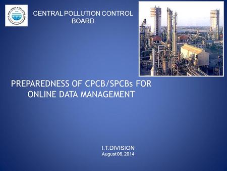 PREPAREDNESS OF CPCB/SPCBs FOR ONLINE DATA MANAGEMENT