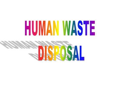 HUMAN WASTE DISPOSAL.