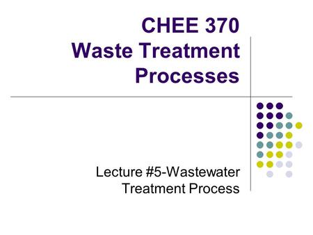 CHEE 370 Waste Treatment Processes