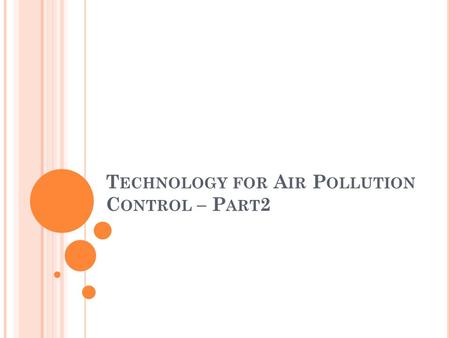 Technology for Air Pollution Control – Part2