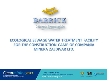 ECOLOGICAL SEWAGE WATER TREATMENT FACILITY FOR THE CONSTRUCTION CAMP OF COMPAÑÍA MINERA ZALDIVAR LTD.