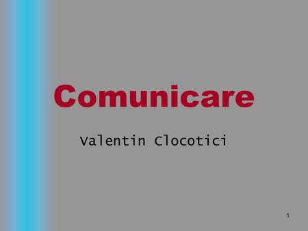 Comunicare Valentin Clocotici.