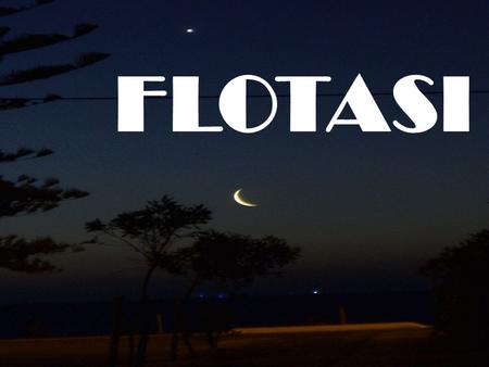 FLOTASI.